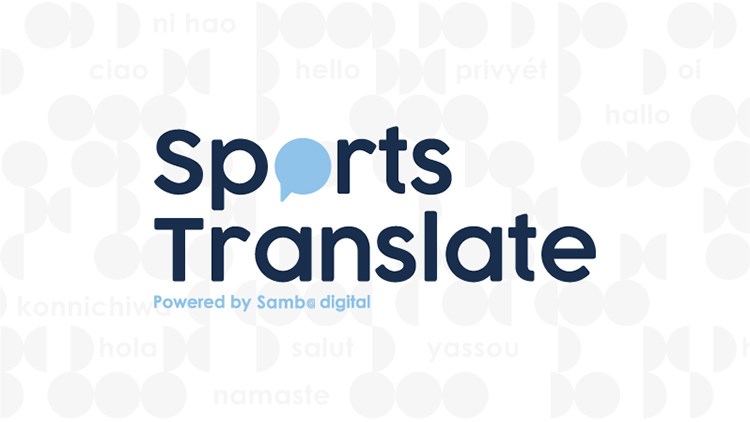 SAMBA DIGITAL LAUNCHES SPORTS TRANSLATE